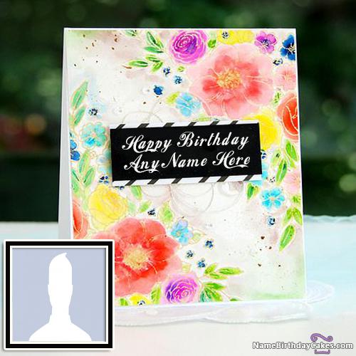 Beautiful Flowers Happy Birthday Cards With Name & Photo
