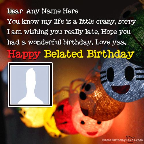 Sorry For Belated Happy Birthday Wish