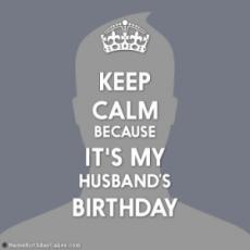 Keep Calm It's My Husband Birthday