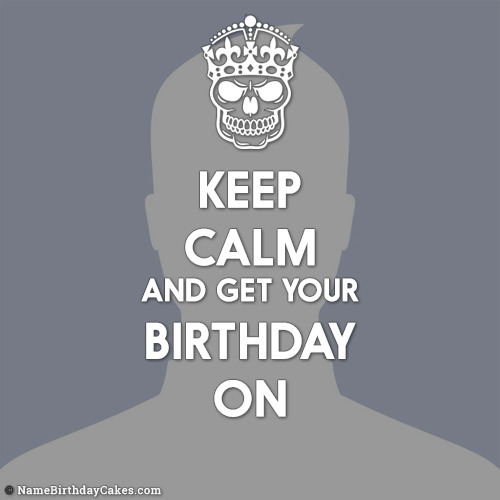 Create Keep Calm Images For Birthday