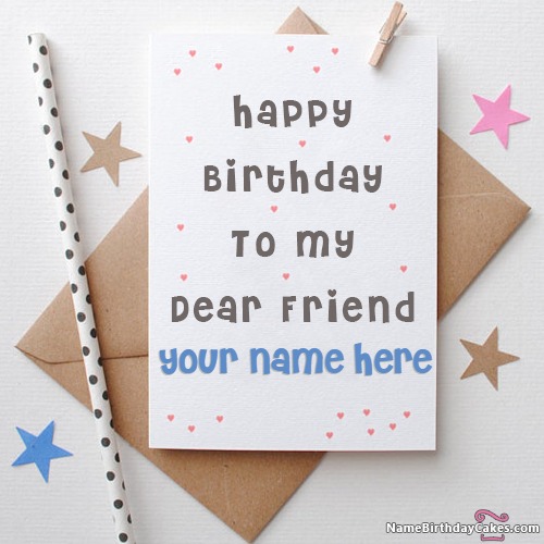 Happy Birthday To My Dear Friend Card With Name