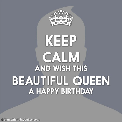 Keep Calm And Happy Birthday Queen