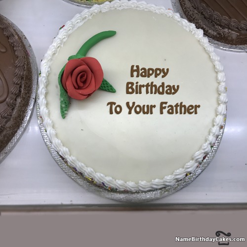 Happy Birthday To Your Father Cakes Cards Wishes